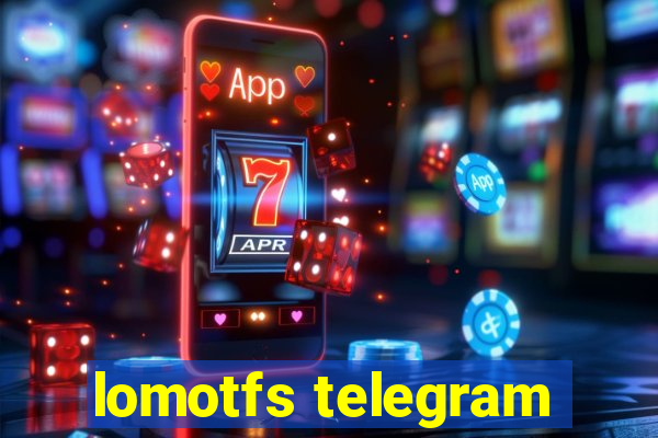 lomotfs telegram